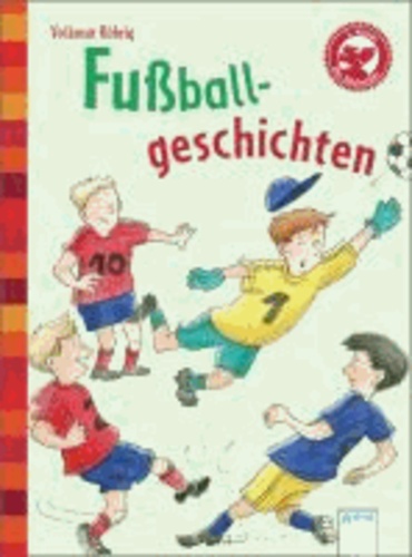 Fußballgeschichten - Der Bücherbär: Kleine Geschichten.