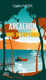 Arcachon nid d’espions