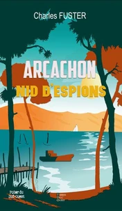 Arcachon nid d’espions