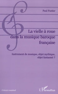 La vielle à roue dans la musique baroque française