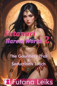  Futana Leiks - Futanari Harem World 2: The Gauntlet’s Trial &amp; Seduction’s Touch - Futanari Harem World, #2.