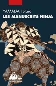 Fûtarô Yamada - Les manuscrits ninja Intégrale : Tome 1, Les sept lances d'Aizu ; Tome 2, Les sept guerrières d'Hori.