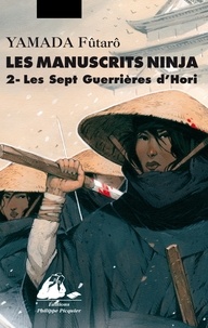 Fûtarô Yamada - Les manuscrits ninja Tome 2 : Les sept guerrières d'Hori.