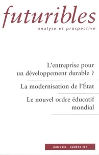 Michel Albert et Bernard VAUDOUR-FAGUET - Futuribles N° 287 Juin 2003 : L'entreprise pour un développement durable ? La modernisation de l'Etat. Le nouvel ordre éducatif mondial.