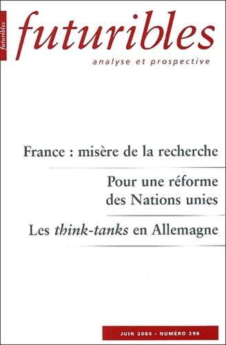 Robert Toulemon et Bernard Cazes - Futuribles N° 298 Juin 2004 : France : misère de la recherche. Pour une réforme des Nations unies. Les think-tank en Allemagne.