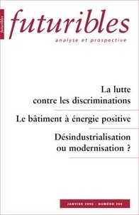 Hugues de Jouvenel - Futuribles N° 304, Janvier 2005 : La lutte contre les discriminations ; Le bâtiment à énergie positive ; Désindustrialisation ou modernisation ?.