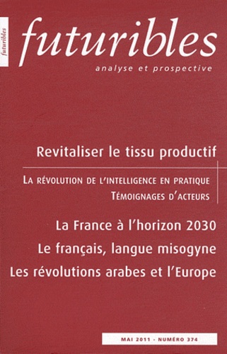 André-Yves Portnoff - Futuribles N° 374, Mai 2011 : Revitaliser le tissu productif - Des acteurs et des pratiques exemplaires.
