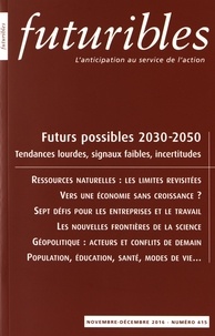 Hugues de Jouvenel et François de Jouvenel - Futuribles N° 415, novembre-décembre 2016 : Futurs possibles 2030-2050 - Tendances lourdes, signaux faibles, incertitudes.