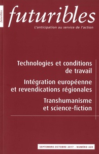 Hugues de Jouvenel - Futuribles N° 420, septembre-octobre 2017 : Technologies et conditions de travail, Intégration européenne et revendications régionales, Transhumanisme et science-fiction.