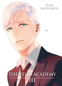 Fuyu Natsushita - The Teijo Academy 3 : The Teijo Academy - Tome 3.