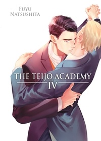 Fuyu Natsushita - The Teijo Academy 4 : The Teijo Academy - Tome 4.