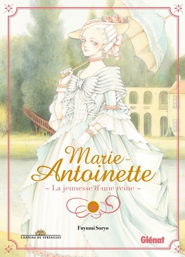 Marie-Antoinette, la jeunesse d'une reine