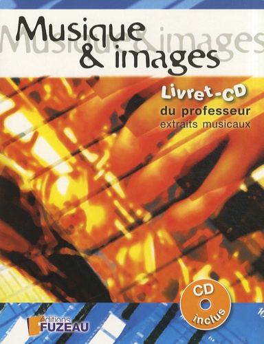  Fuzeau - Musique & images - Livret du professeur. 1 CD audio