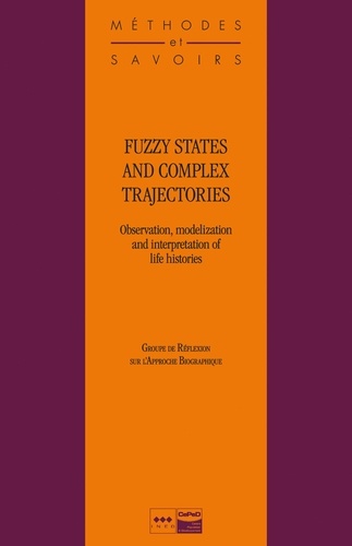 Fuzzy states and complex trajectories - observation, modelization and interpretation of life histories