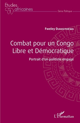 Combat pour un Congo libre et démocratique. Portrait d'un politiste engagé