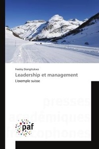 Fweley Diangitukwa - Leadership et management - L'exemple suisse.