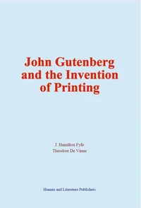 John Gutenberg and the Invention of Printing