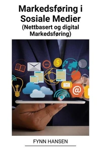 Markedsføring i Sosiale Medier (Nettbasert og Digital Markedsføring)