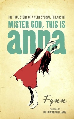  Fynn et Dr. Rowan Williams - Mister God, This is Anna.