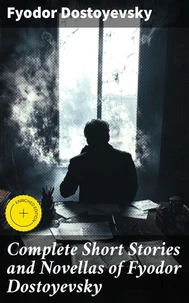Complete Short Stories and Novellas of Fyodor Dostoyevsky