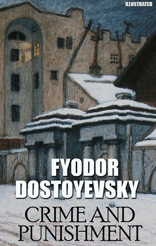 Fyodor Dostoyevsky et Constance Garnett - Crime and Punishment. Illustrated.
