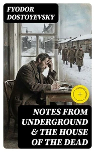 Notes from Underground &amp; The House of the Dead