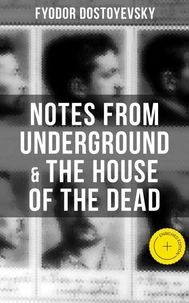 Notes from Underground &amp; The House of the Dead