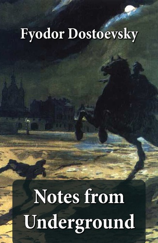 Fyodor Dostoyevsky et Constance Garnett - Notes from Underground (The Unabridged Garnett Translation).