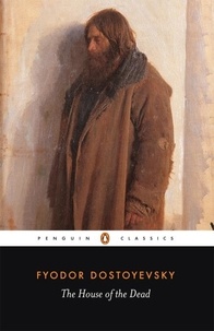Fyodor Dostoyevsky et David McDuff - The House of the Dead.