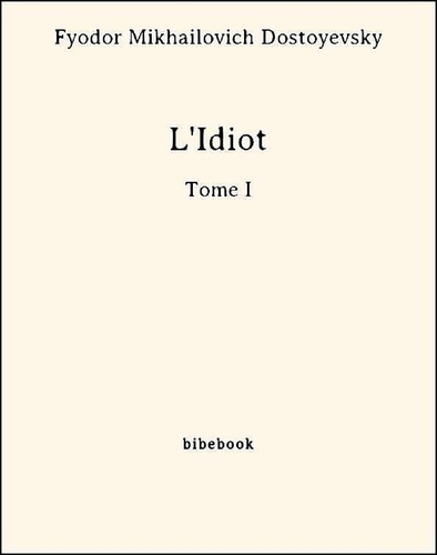 L'Idiot -Tome I