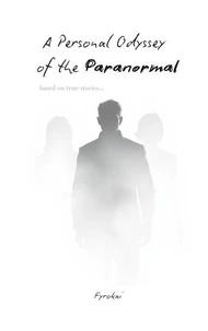 A Personal Odyssey of the Paranormal