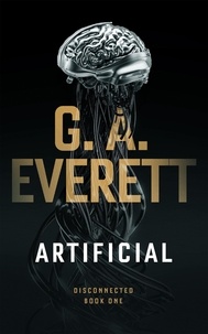  G.A. Everett - Artificial - Disconnected, #1.