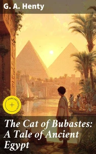 The Cat of Bubastes: A Tale of Ancient Egypt