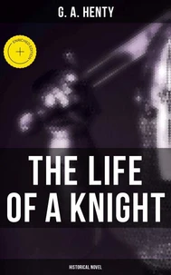 The Life of a Knight (Historical Novel)