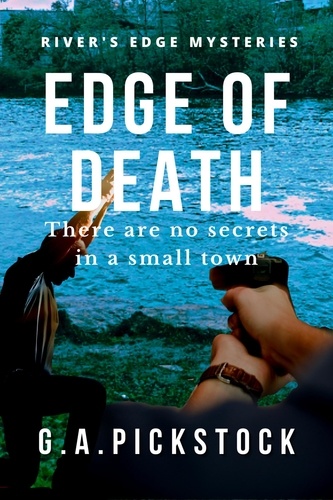  G A Pickstock - Edge of Death - River's Edge Mysteries, #1.