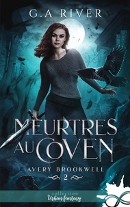 G.a. River - Avery Brookwell Tome 2 : Meurtres au coven.