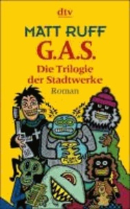 G.A.S. (GAS) - Die Trilogie der Stadtwerke.