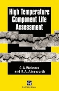 G. A. Webster et R. A. Ainsworth - High Temperature Component Life Assessment.