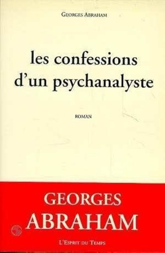G Abraham - Les confessions d'un psychanalyste.