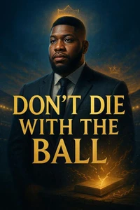 Don't Die With The Ball