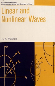 G.B. Whitham - Linear and Nonlinear Waves.