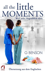 All the Little Moments  – Weil jeder Augenblick zählt