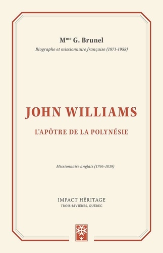 John Williams. L'apôtre de la Polynésie