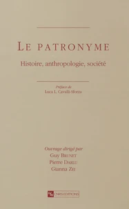 Le Patronyme. Histoire, Anthropologie, Societe