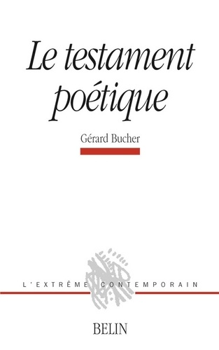 G Bucher - Le testament poétique.