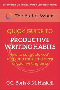 The Author Wheel Quick Guide to Productive Writing Habits