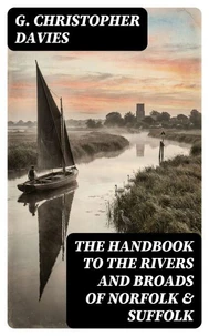 The Handbook to the Rivers and Broads of Norfolk &amp; Suffolk