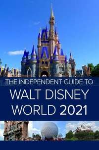 The Independent Guide to Walt Disney World 2021