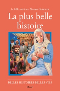 G Courtois et Jacques Bondallaz - La Plus Belle Histoire. La Bible : Ancien Et Nouveau Testament.