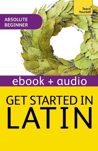 Get Started in Latin Absolute Beginner Course. Enhanced Edition